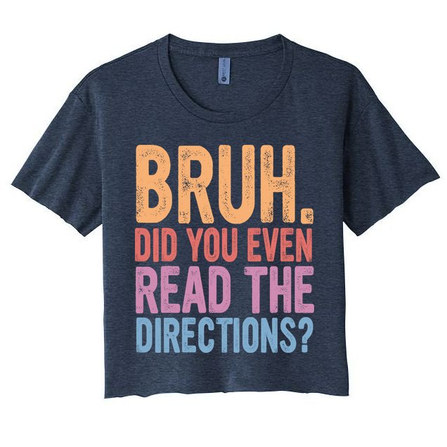 Bruh Did You Even Read The Directions Bruh Teacher Crop Top