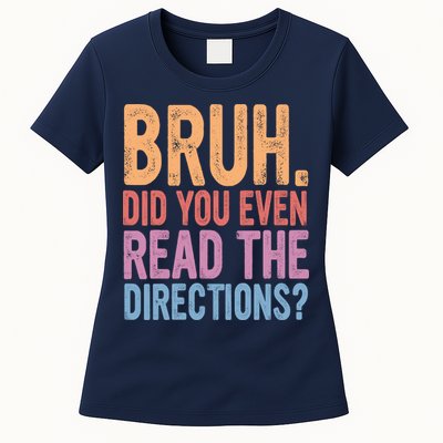 Bruh Did You Even Read The Directions Bruh Teacher Womens T-Shirt