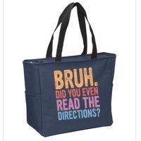 Bruh Did You Even Read The Directions Bruh Teacher Zip Tote Bag