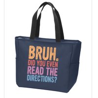Bruh Did You Even Read The Directions Bruh Teacher Zip Tote Bag
