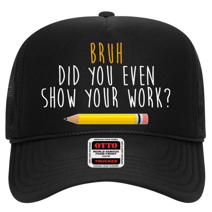Bruh Did You Even Show Your Work Funny Math Hat