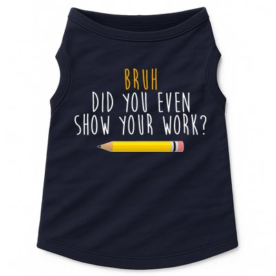 Bruh Did You Even Show Your Work Funny Math Doggie Tank