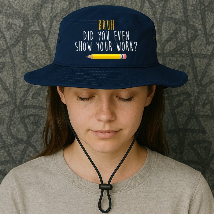 Bruh Did You Even Show Your Work Funny Math Bucket Hat