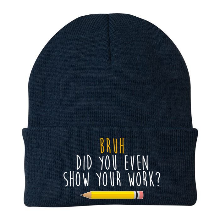 Bruh Did You Even Show Your Work Funny Math Beanie