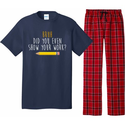 Bruh Did You Even Show Your Work Funny Math Pajama Set