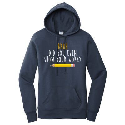 Bruh Did You Even Show Your Work Funny Math Women's Pullover Hoodie