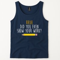 Bruh Did You Even Show Your Work Funny Math Tank Top