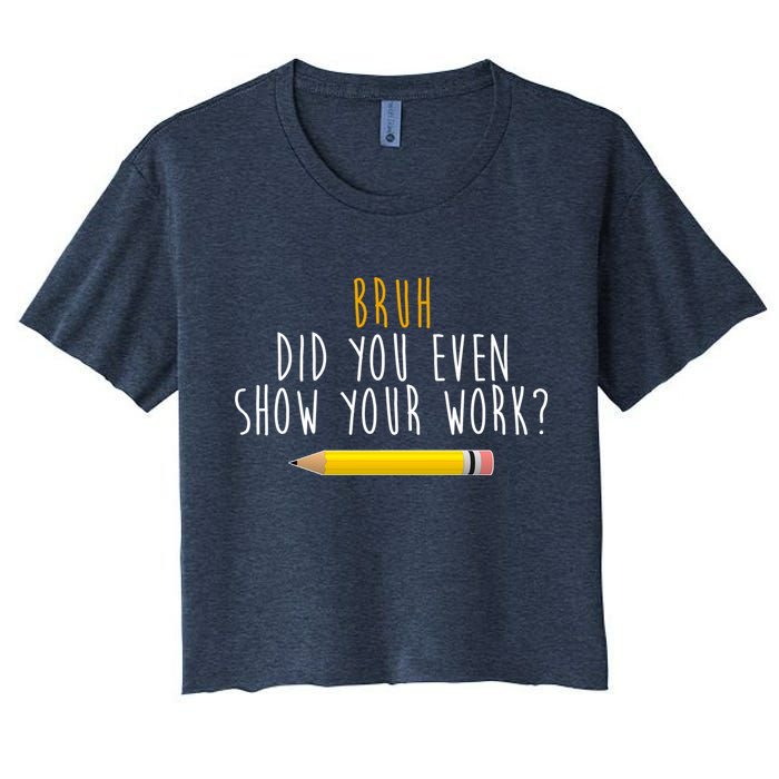 Bruh Did You Even Show Your Work Funny Math Crop Top