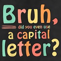 Bruh Did You Even Use A Capital Letter ELA English Teacher 11oz C Handle Ceramic Mug
