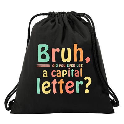 Bruh Did You Even Use A Capital Letter ELA English Teacher Drawstring Bag