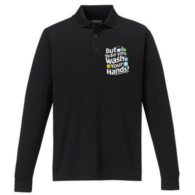 But Did You Wash Your Hands World Hand Hygiene Day 2024 Performance Long Sleeve Polo