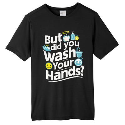 But Did You Wash Your Hands World Hand Hygiene Day 2024 Tall Fusion ChromaSoft Performance T-Shirt