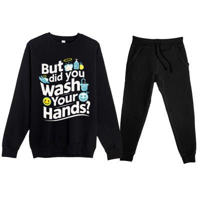 But Did You Wash Your Hands World Hand Hygiene Day 2024 Premium Crewneck Sweatsuit Set