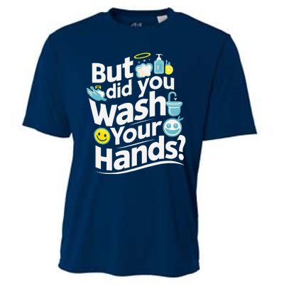 But Did You Wash Your Hands World Hand Hygiene Day 2024 Cooling Performance Crew T-Shirt