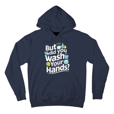 But Did You Wash Your Hands World Hand Hygiene Day 2024 Hoodie