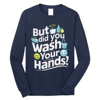 But Did You Wash Your Hands World Hand Hygiene Day 2024 Long Sleeve Shirt