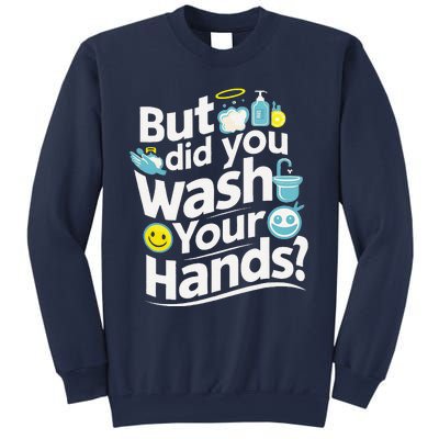 But Did You Wash Your Hands World Hand Hygiene Day 2024 Sweatshirt