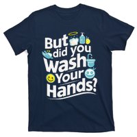 But Did You Wash Your Hands World Hand Hygiene Day 2024 T-Shirt