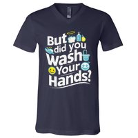 But Did You Wash Your Hands World Hand Hygiene Day 2024 V-Neck T-Shirt