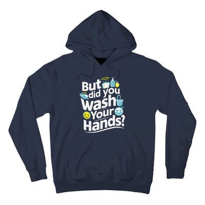 But Did You Wash Your Hands World Hand Hygiene Day 2024 Tall Hoodie