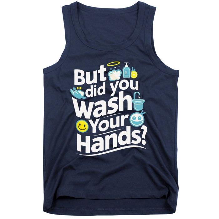 But Did You Wash Your Hands World Hand Hygiene Day 2024 Tank Top