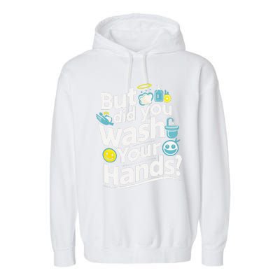 But Did You Wash Your Hands World Hand Hygiene Day 2024 Garment-Dyed Fleece Hoodie