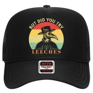 But did you try Leeches Plague Doctor Mask Cloak High Crown Mesh Back Trucker Hat