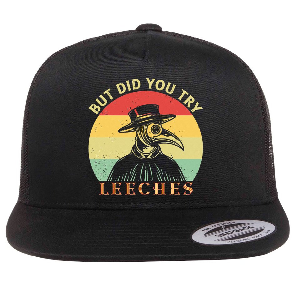 But did you try Leeches Plague Doctor Mask Cloak Flat Bill Trucker Hat
