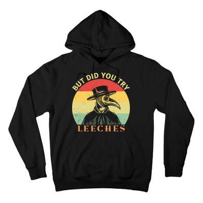 But did you try Leeches Plague Doctor Mask Cloak Tall Hoodie
