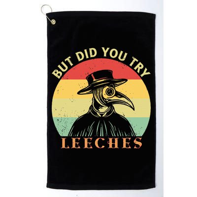 But did you try Leeches Plague Doctor Mask Cloak Golf Towel