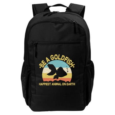Be A Goldfish Happiest Animal On Earth Backpack