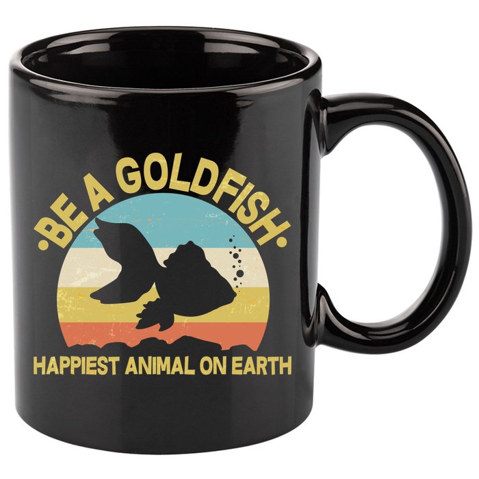 Be A Goldfish Happiest Animal On Earth 11oz C Handle Ceramic Mug