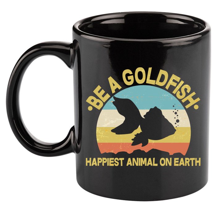 Be A Goldfish Happiest Animal On Earth 11oz C Handle Ceramic Mug