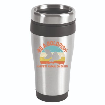 Be A Goldfish Happiest Animal On Earth 16oz Travel Tumbler