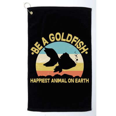 Be A Goldfish Happiest Animal On Earth Golf Towel