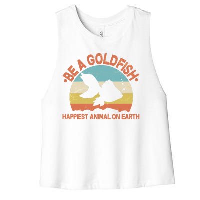 Be A Goldfish Happiest Animal On Earth Women's Racerback Cropped Tank