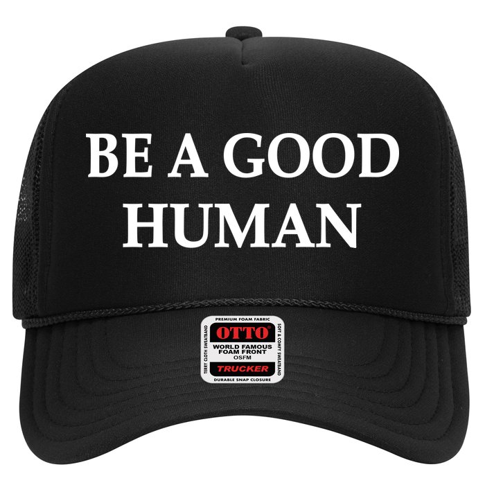 Be A Good Human Trucker Hat
