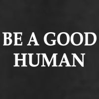 Be A Good Human Trucker Hat