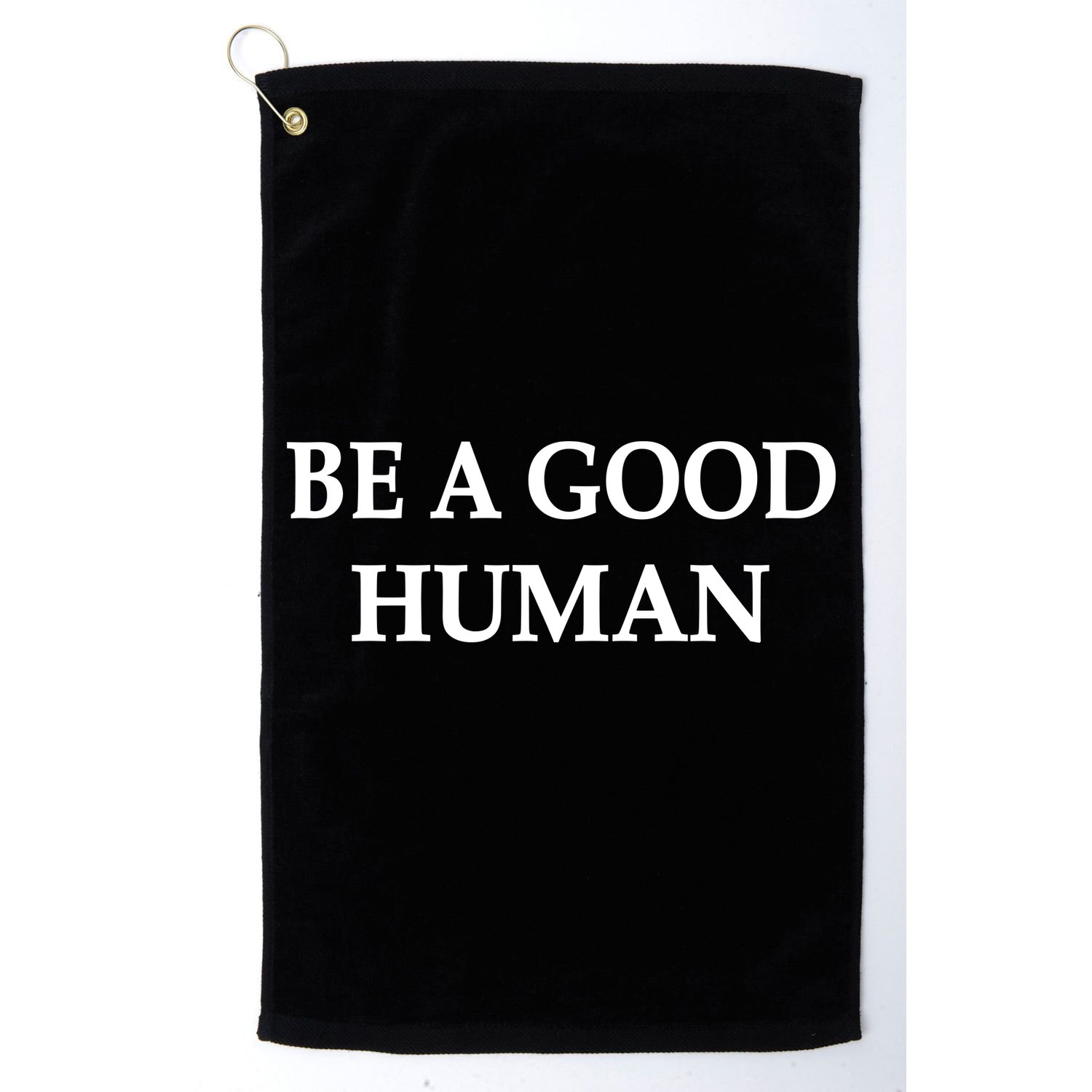 Be A Good Human Golf Towel