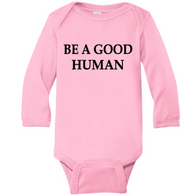 Be A Good Human Baby Long Sleeve Bodysuit