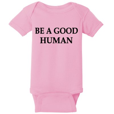 Be A Good Human Baby Bodysuit