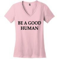 Be A Good Human Women's V-Neck T-Shirt