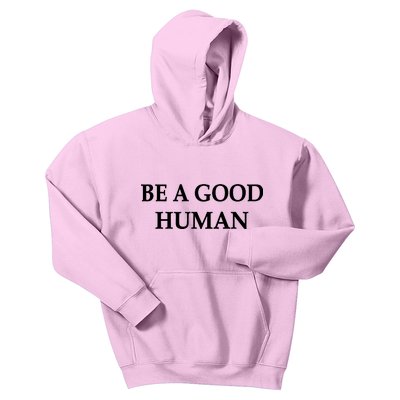 Be A Good Human Kids Hoodie