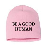 Be A Good Human Short Acrylic Beanie