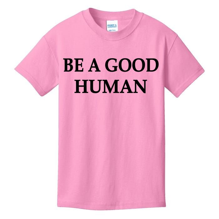 Be A Good Human Kids T-Shirt