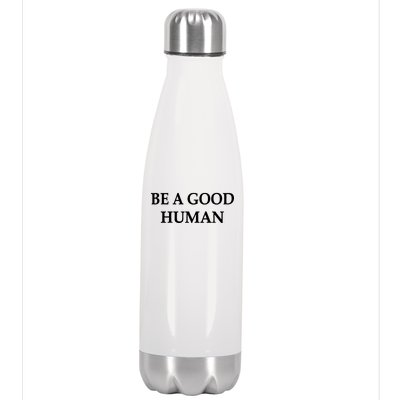 Be A Good Human Stainless Steel Insulated Water Bottle