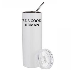 Be A Good Human Stainless Steel Tumbler