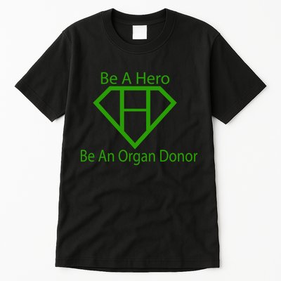 Be A Hero Organ Donor Tall T-Shirt