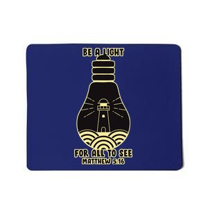 Be A Light For All To See Mousepad