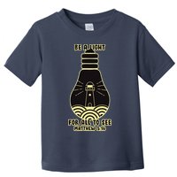 Be A Light For All To See Toddler T-Shirt